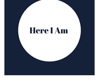HERE I AM